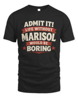 MARISOL P4 KT003 Personalized Funny Quote Apparel “Life Without NAME Would Be Boring” - Unisex Standard T-Shirt - Black