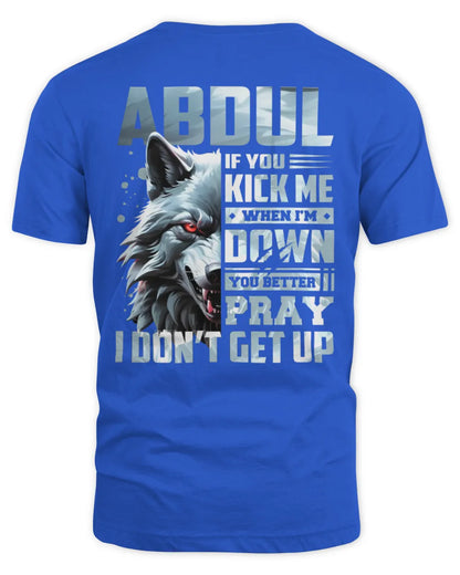 ABDUL AP62-K4-666 - Personalized Fierce Wolf Quote Apparel “If You Kick Me When I’m Down, You Better Pray I Don’t Get Up” - Unisex Standard T-Shirt - Royal
