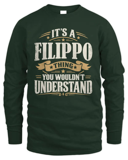 FILIPPO P08 TH51 - Personalized “It’s a/an [NAME] Thing – You Wouldn’t Understand” Shirt - Men's Long Sleeved T-Shirt - Forest Green