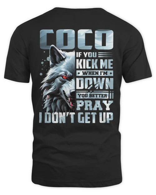 COCO AP62-K4-666 - Personalized Fierce Wolf Quote Apparel “If You Kick Me When I’m Down, You Better Pray I Don’t Get Up” - Unisex Standard T-Shirt - Black