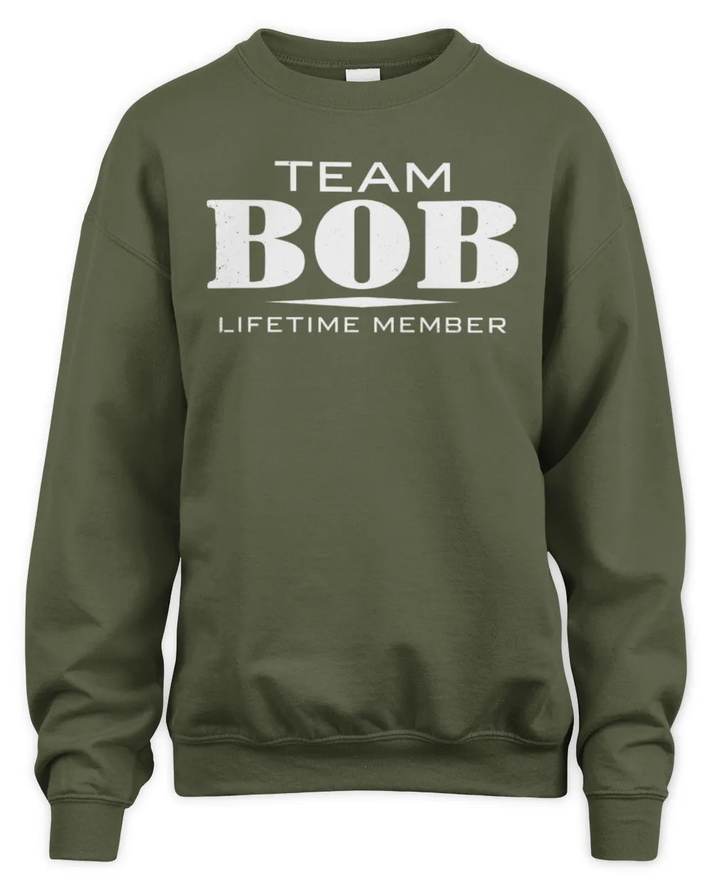 BOB BL62-K4-128 - Personalized “Team NAME Lifetime Member” - Unisex Sweatshirt - Military Green