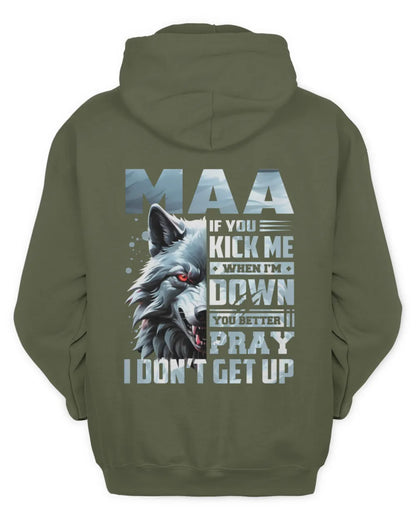 MAA AP62-K4-666 - Personalized Fierce Wolf Quote Apparel “If You Kick Me When I’m Down, You Better Pray I Don’t Get Up” - Unisex Hoodie - Military Green