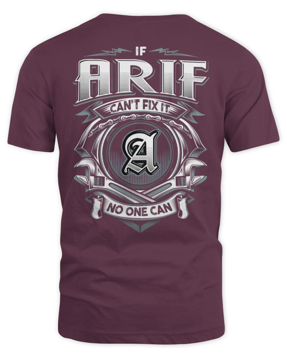 ARIF AP81-K4-626 - Personalized Ahmed Quote Apparel “If Ahmed Can't Fix It, No One Can” - Unisex Standard T-Shirt - Maroon