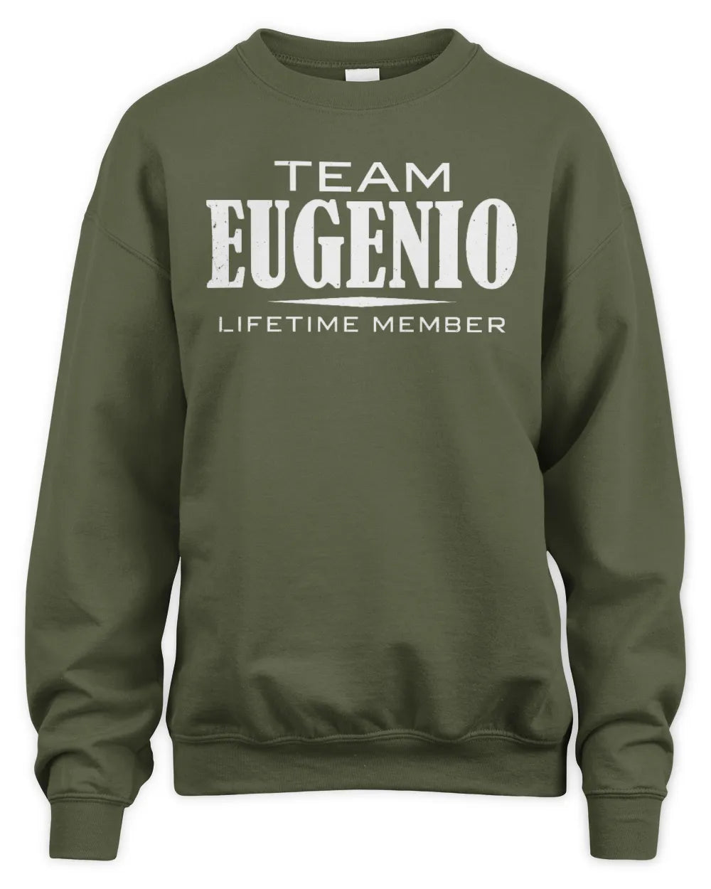 EUGENIO BL62-K4-128 - Personalized “Team NAME Lifetime Member” - Unisex Sweatshirt - Military Green