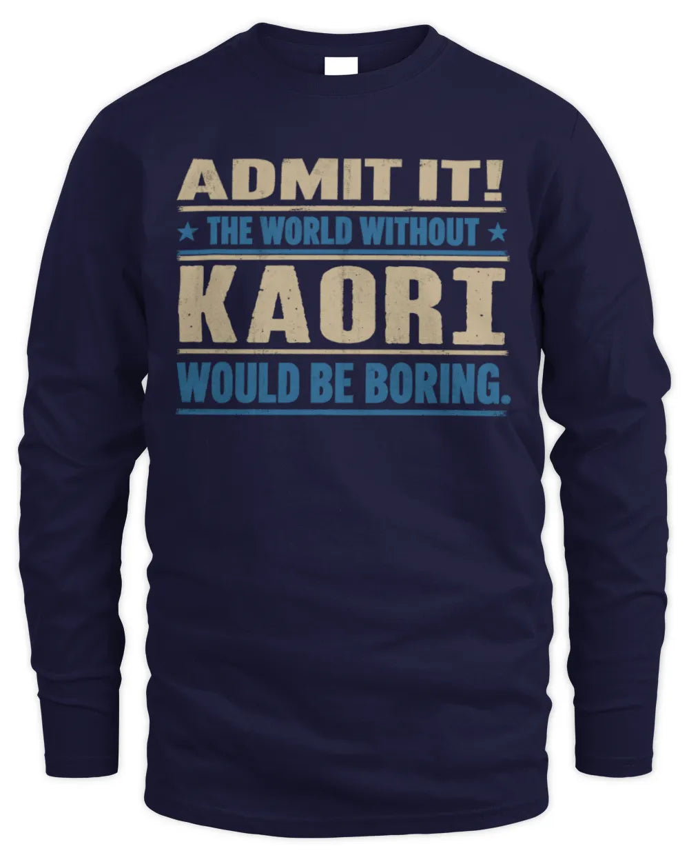KAORI TP68-K2-968 – Personalized Funny Quote Apparel “The World Without NAME Would Be Boring” - Men's Long Sleeved T-Shirt - Navy