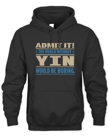 YIN TP68-K2-968 – Personalized Funny Quote Apparel “The World Without NAME Would Be Boring” - Unisex Hoodie - Black
