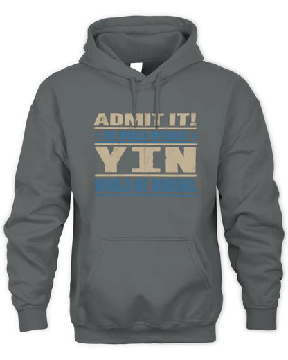 YIN TP68-K2-968 – Personalized Funny Quote Apparel “The World Without NAME Would Be Boring” - Unisex Hoodie - Charcoal