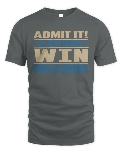 WIN TP68-K2-968 – Personalized Funny Quote Apparel “The World Without NAME Would Be Boring” - Unisex Standard T-Shirt - Charcoal