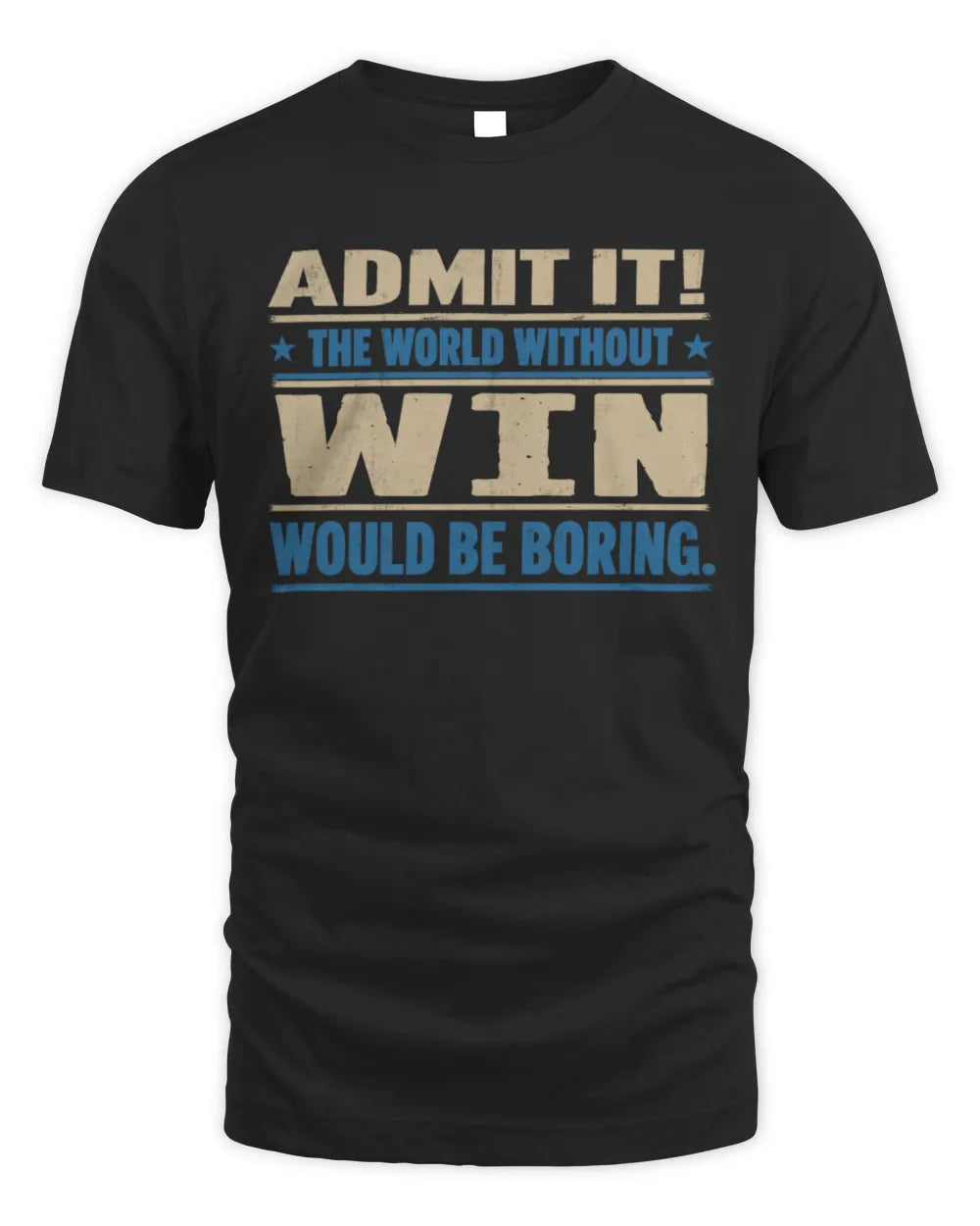 WIN TP68-K2-968 – Personalized Funny Quote Apparel “The World Without NAME Would Be Boring” - Unisex Standard T-Shirt - Black