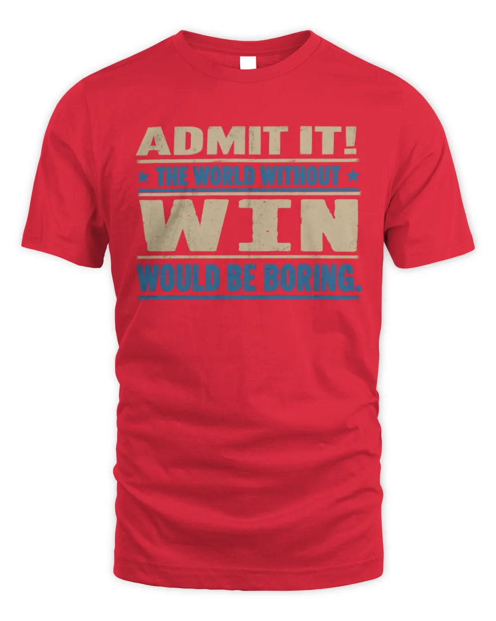 WIN TP68-K2-968 – Personalized Funny Quote Apparel “The World Without NAME Would Be Boring” - Unisex Standard T-Shirt - Red