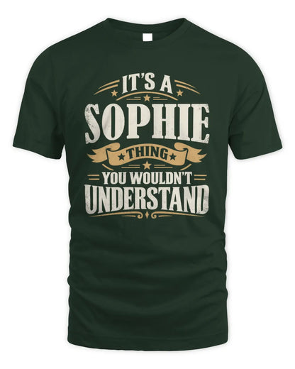SOPHIE P08 TH51 - Personalized “It’s a/an [NAME] Thing – You Wouldn’t Understand” Shirt - Unisex Standard T-Shirt - Forest Green