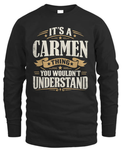 CARMEN P08 TH51 - Personalized “It’s a/an [NAME] Thing – You Wouldn’t Understand” Shirt - Men's Long Sleeved T-Shirt - Black