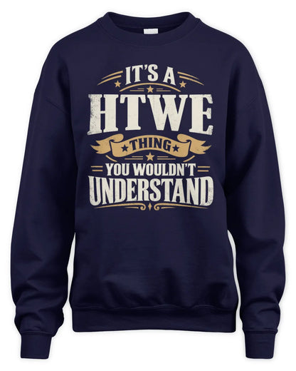 HTWE P08 TH51 - Personalized “It’s a/an [NAME] Thing – You Wouldn’t Understand” Shirt - Unisex Sweatshirt - Navy