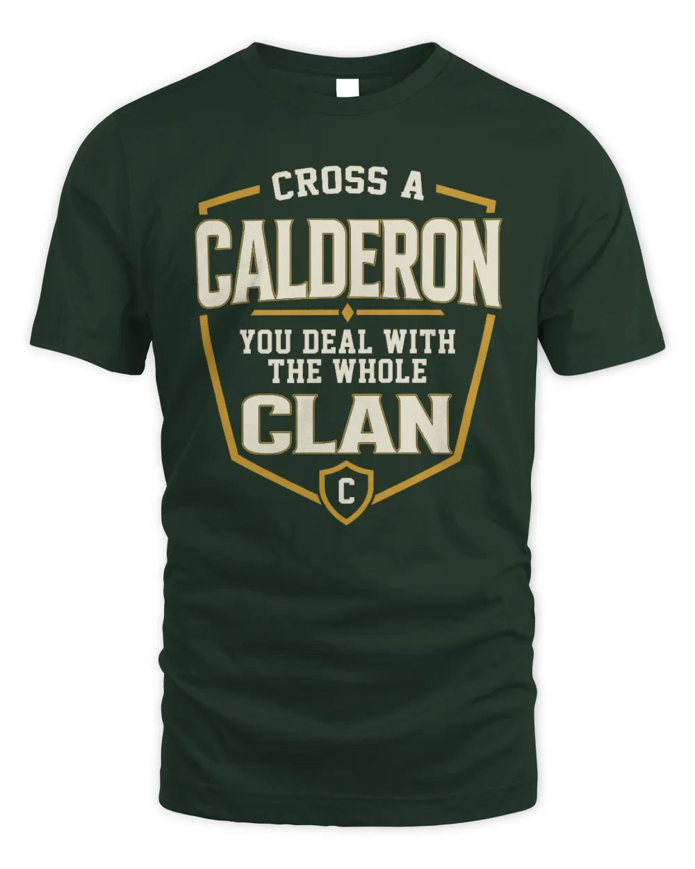 CALDERON NT1-K008 Cross A/An NAME, You Deal With the Whole Clan | Personalized Vintage T-Shirt - Unisex Standard T-Shirt - Forest Green