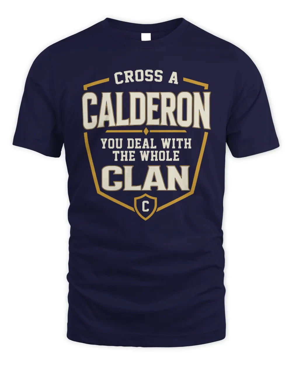 CALDERON NT1-K008 Cross A/An NAME, You Deal With the Whole Clan | Personalized Vintage T-Shirt - Unisex Standard T-Shirt - Navy