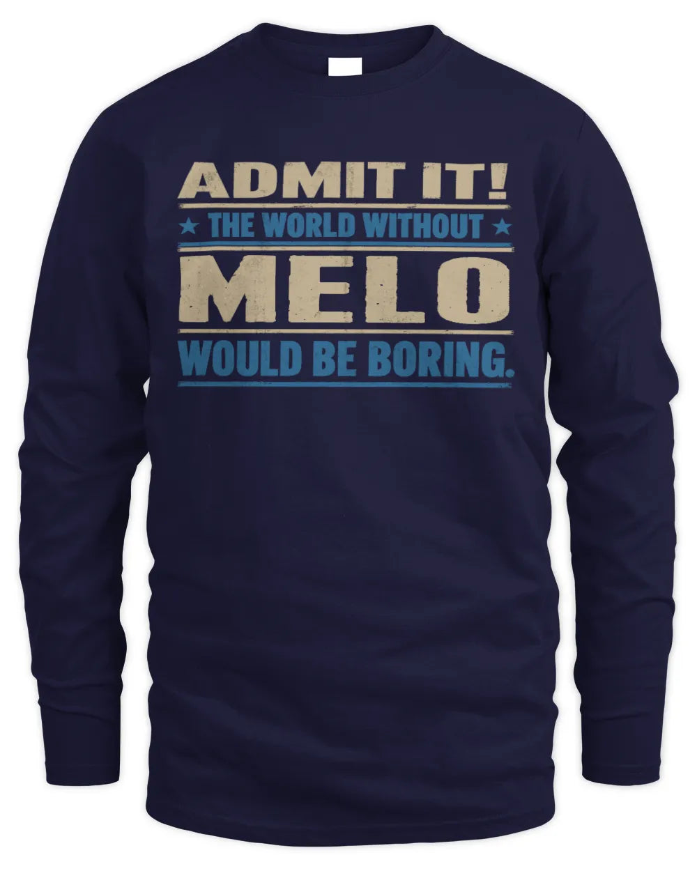 MELO TP68-K2-968 – Personalized Funny Quote Apparel “The World Without NAME Would Be Boring” - Men's Long Sleeved T-Shirt - Navy