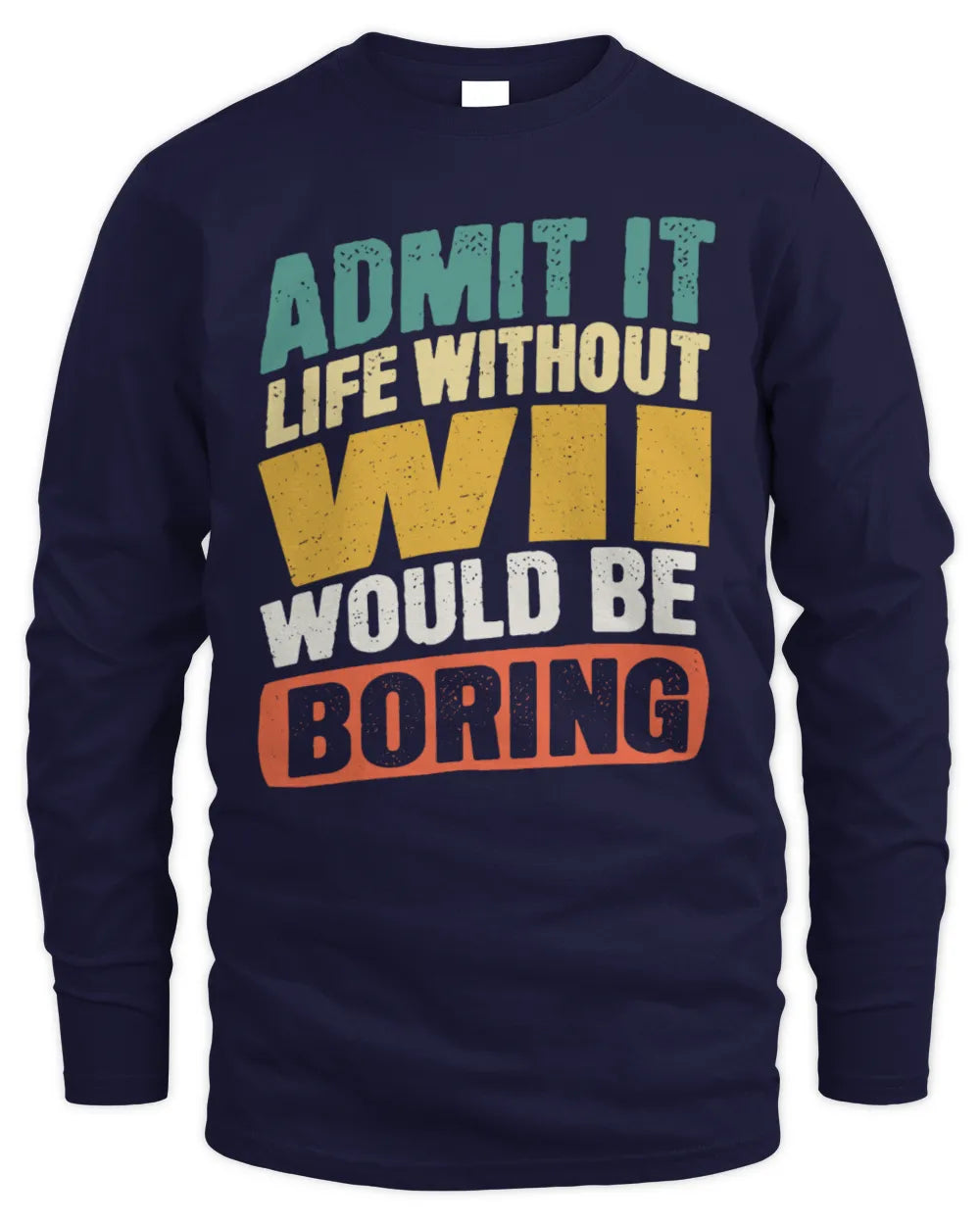 WII TP88-K4-229
Personalized Funny Quote Apparel “Life Without NAME Would Be Boring” - Men's Long Sleeved T-Shirt - Navy