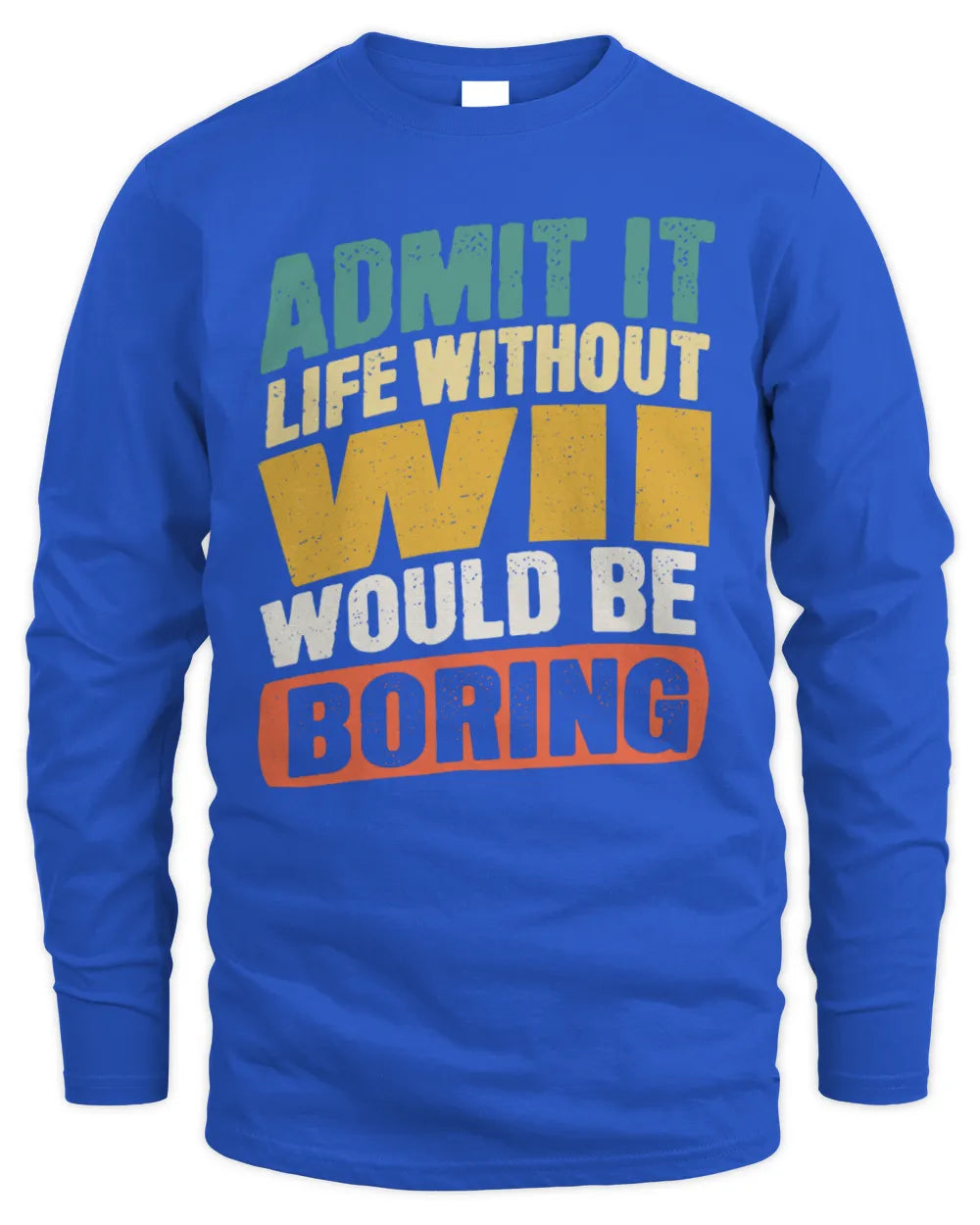 WII TP88-K4-229
Personalized Funny Quote Apparel “Life Without NAME Would Be Boring” - Men's Long Sleeved T-Shirt - Royal