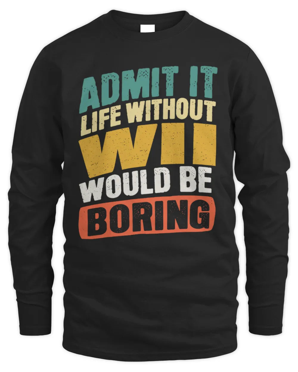 WII TP88-K4-229
Personalized Funny Quote Apparel “Life Without NAME Would Be Boring” - Men's Long Sleeved T-Shirt - Black