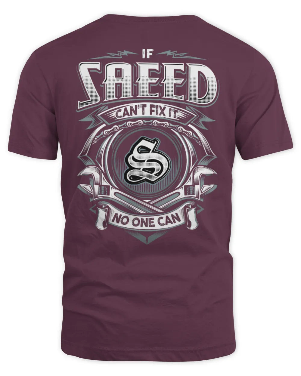 SAEED AP81-K4-626 - Personalized Ahmed Quote Apparel “If Ahmed Can't Fix It, No One Can” - Unisex Standard T-Shirt - Maroon