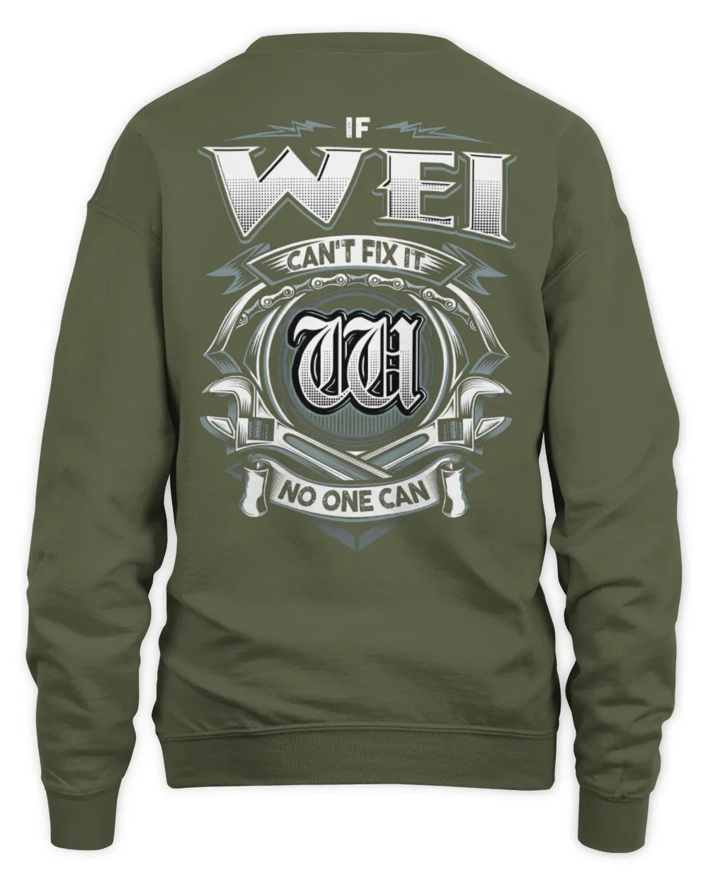 WEI AP81-K4-626 - Personalized Ahmed Quote Apparel “If Ahmed Can't Fix It, No One Can” - Unisex Sweatshirt - Military Green