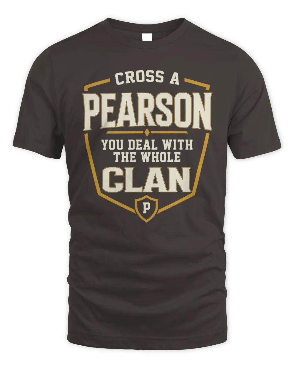 PEARSON NT1-K008 Cross A/An NAME, You Deal With the Whole Clan | Personalized Vintage T-Shirt - Unisex Standard T-Shirt - Dark Chocolate