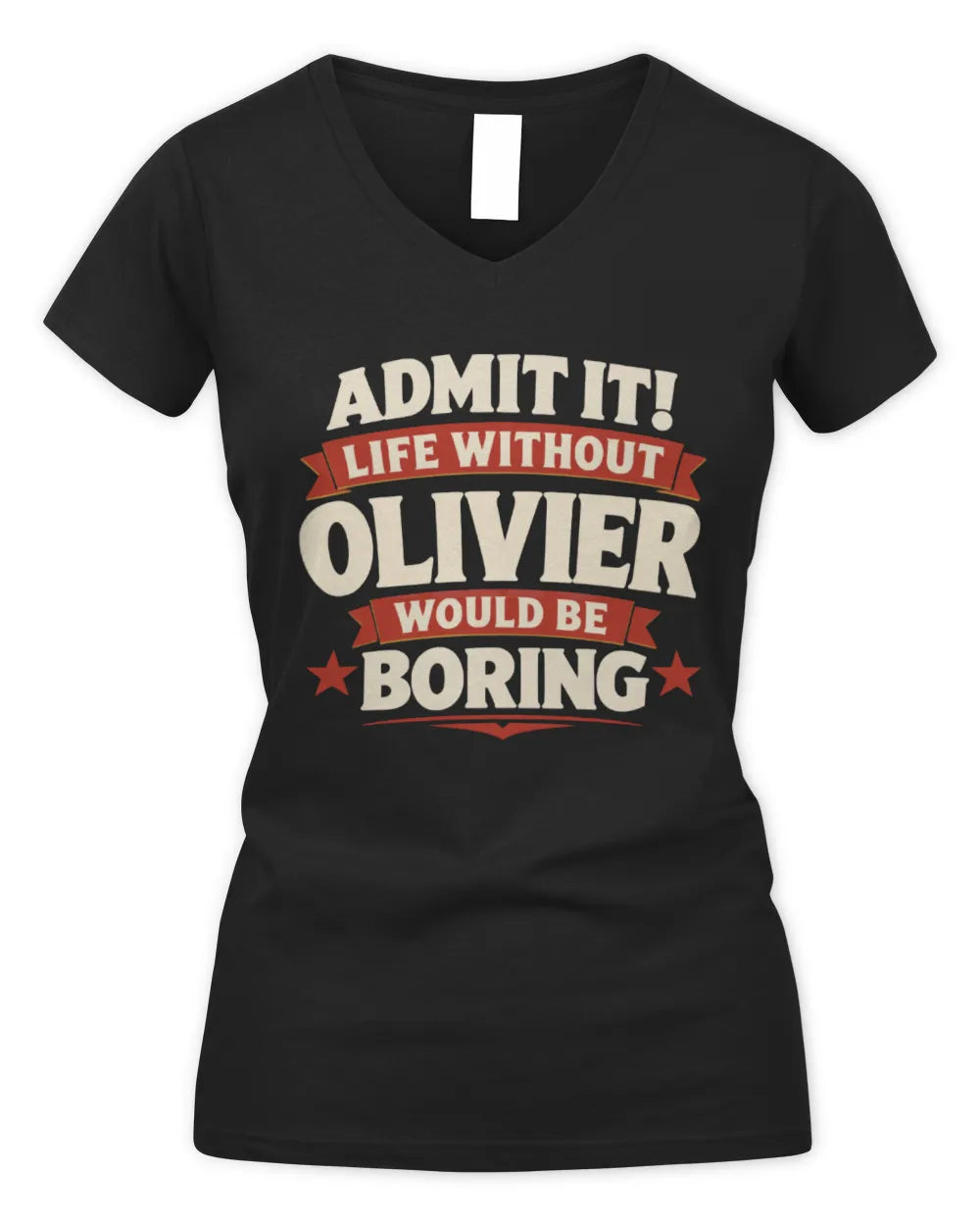 OLIVIER P4 KT003 Personalized Funny Quote Apparel “Life Without NAME Would Be Boring” - Women's V-Neck T-Shirt - Black