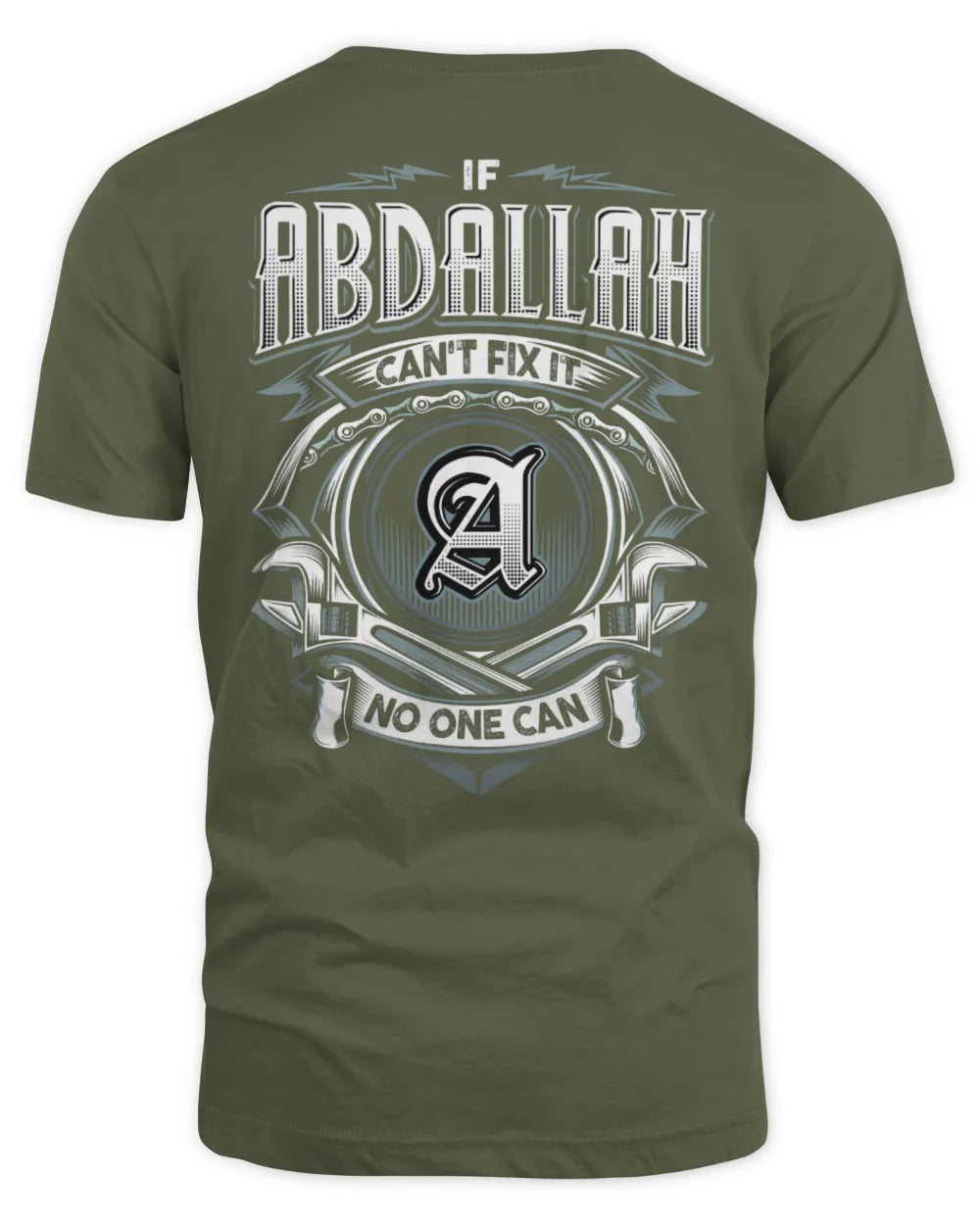 ABDALLAH AP81-K4-626 - Personalized Ahmed Quote Apparel “If Ahmed Can't Fix It, No One Can” - Unisex Standard T-Shirt - Military Green