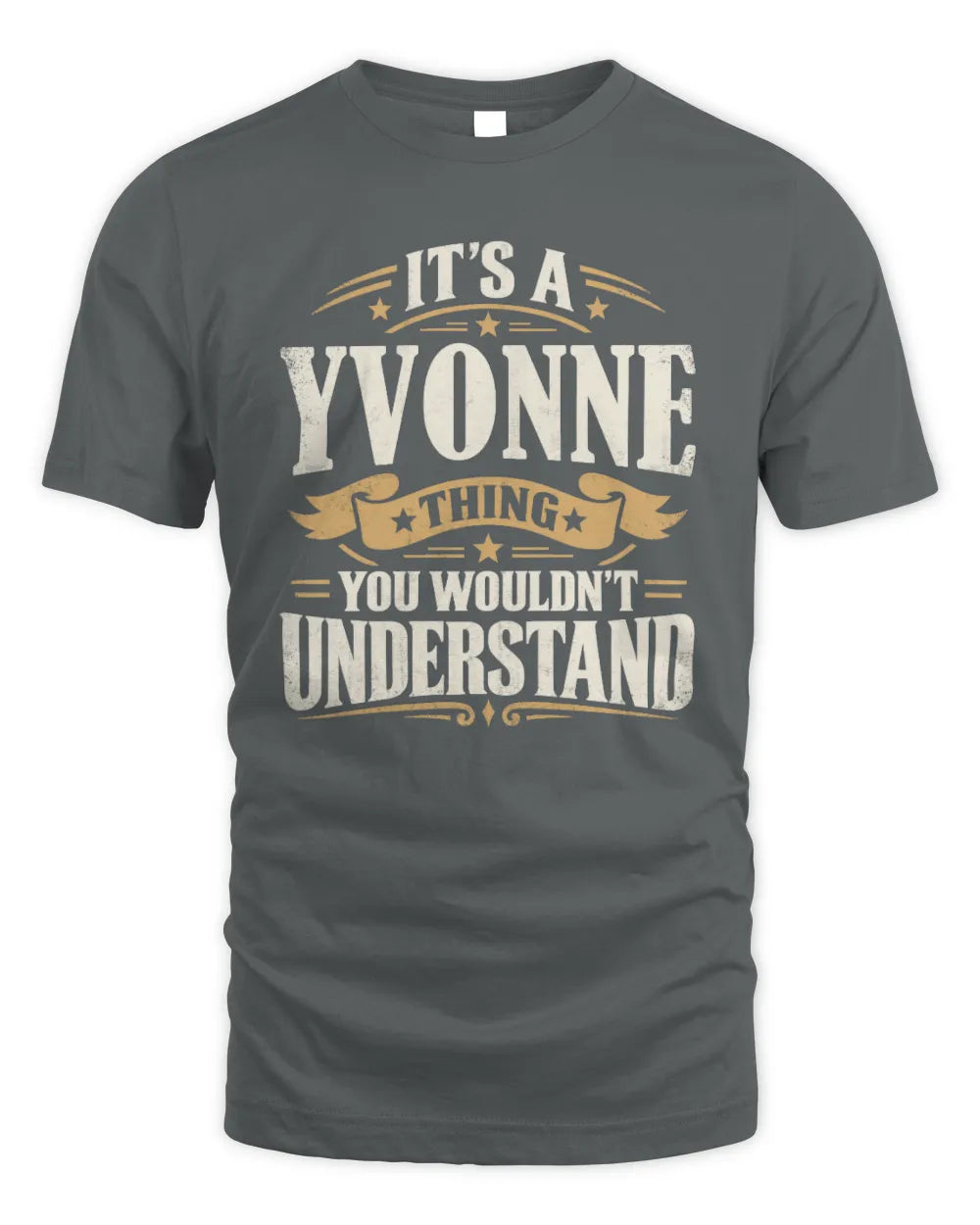 YVONNE P08 TH51 - Personalized “It’s a/an [NAME] Thing – You Wouldn’t Understand” Shirt - Unisex Standard T-Shirt - Charcoal