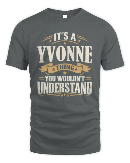 YVONNE P08 TH51 - Personalized “It’s a/an [NAME] Thing – You Wouldn’t Understand” Shirt - Unisex Standard T-Shirt - Charcoal