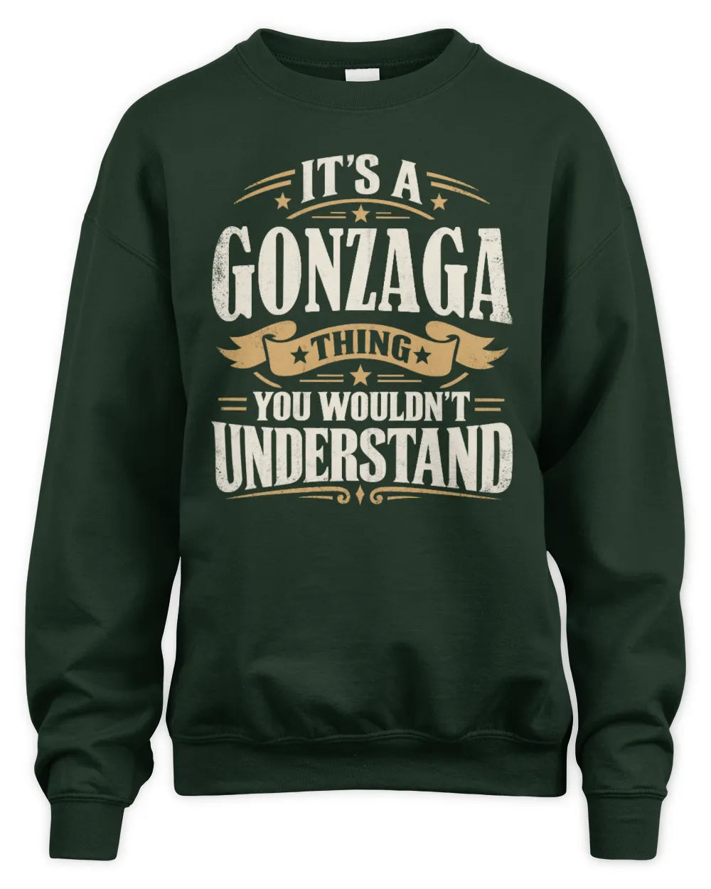 GONZAGA P08 TH51 - Personalized “It’s a/an [NAME] Thing – You Wouldn’t Understand” Shirt - Unisex Sweatshirt - Forest Green