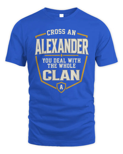 ALEXANDER NT1-K008 Cross A/An NAME, You Deal With the Whole Clan | Personalized Vintage T-Shirt - Unisex Standard T-Shirt - Royal
