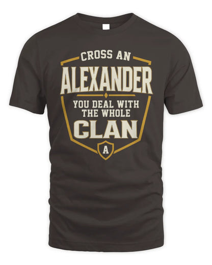 ALEXANDER NT1-K008 Cross A/An NAME, You Deal With the Whole Clan | Personalized Vintage T-Shirt - Unisex Standard T-Shirt - Dark Chocolate
