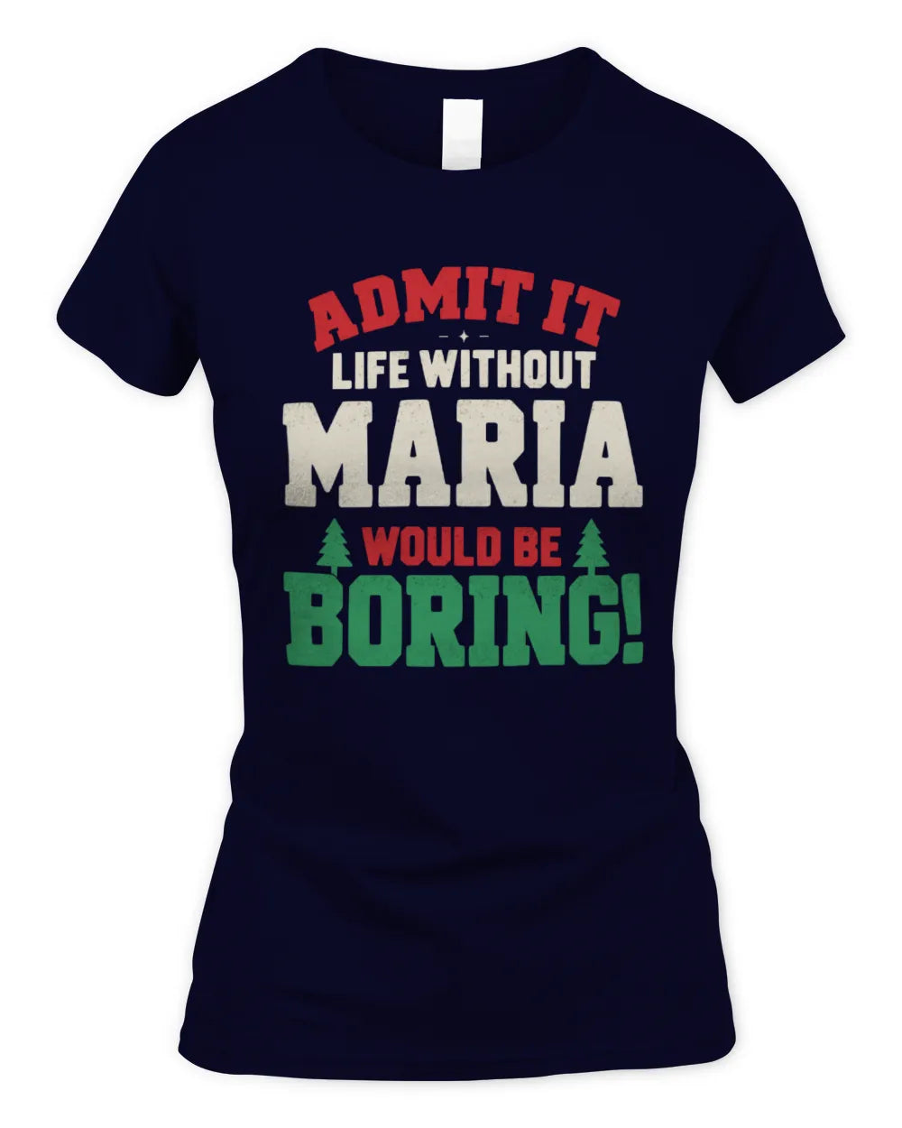 MARIA P5 TH08 Christmas T-Shirt – “Life Without NAME Would Be Boring” - Women's Standard T-Shirt - Navy