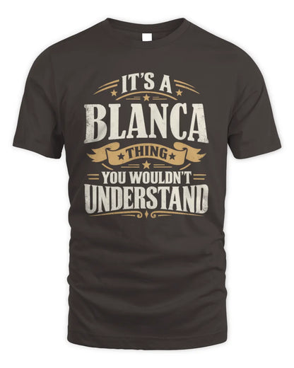 BLANCA P08 TH51 - Personalized “It’s a/an [NAME] Thing – You Wouldn’t Understand” Shirt - Unisex Standard T-Shirt - Dark Chocolate