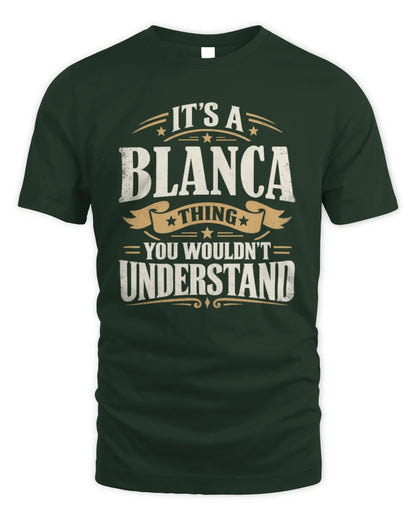 BLANCA P08 TH51 - Personalized “It’s a/an [NAME] Thing – You Wouldn’t Understand” Shirt - Unisex Standard T-Shirt - Forest Green