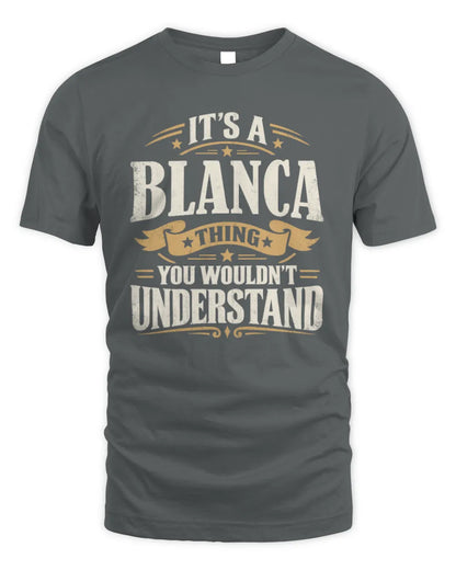 BLANCA P08 TH51 - Personalized “It’s a/an [NAME] Thing – You Wouldn’t Understand” Shirt - Unisex Standard T-Shirt - Charcoal