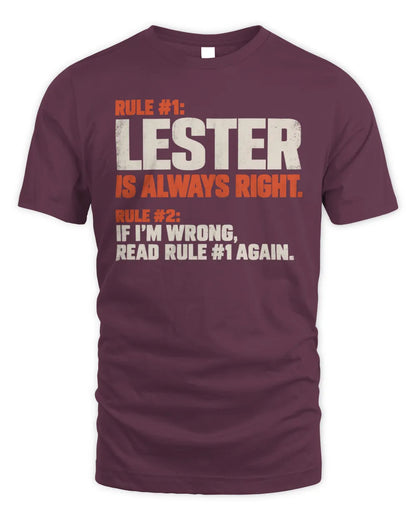 LESTER NP1-H006 
Always Right Personalized Name T-Shirt – Funny Custom Name Shirt - Unisex Standard T-Shirt - Maroon