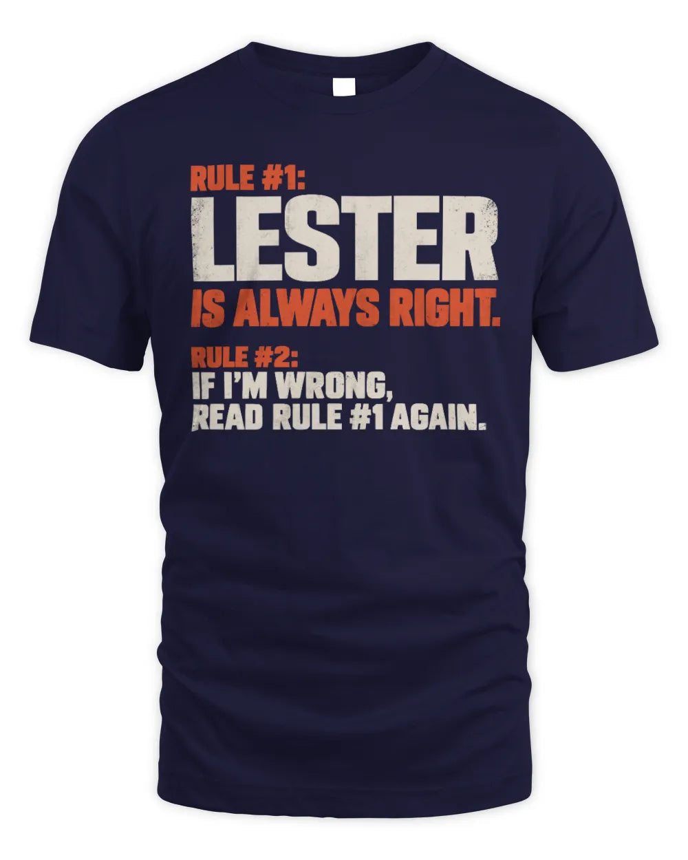 LESTER NP1-H006 
Always Right Personalized Name T-Shirt – Funny Custom Name Shirt - Unisex Standard T-Shirt - Navy