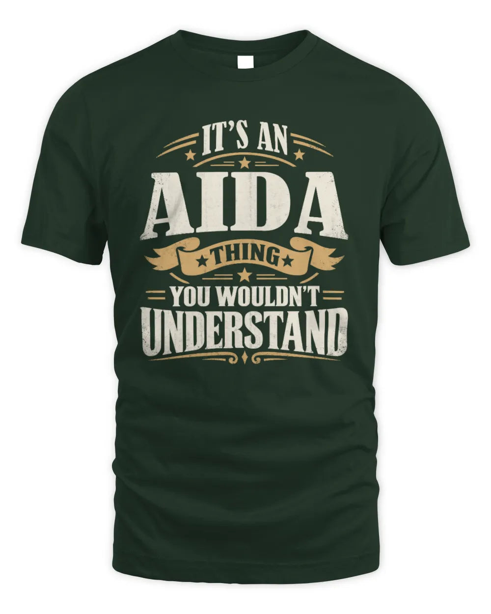 AIDA P08 TH51 - Personalized “It’s a/an [NAME] Thing – You Wouldn’t Understand” Shirt - Unisex Standard T-Shirt - Forest Green