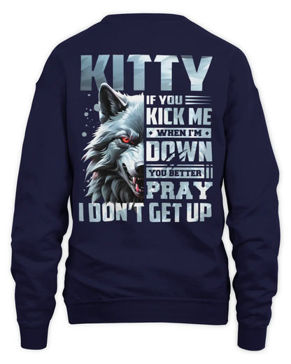 KITTY AP62-K4-666 - Personalized Fierce Wolf Quote Apparel “If You Kick Me When I’m Down, You Better Pray I Don’t Get Up” - Unisex Sweatshirt - Navy