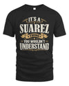 SUAREZ P08 TH51 - Personalized “It’s a/an [NAME] Thing – You Wouldn’t Understand” Shirt