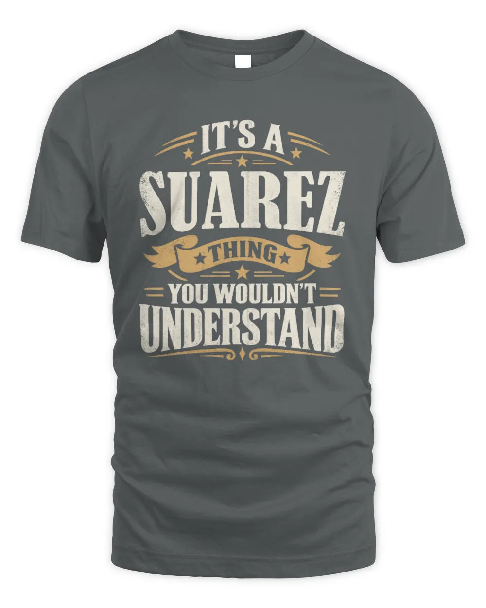 SUAREZ P08 TH51 - Personalized “It’s a/an [NAME] Thing – You Wouldn’t Understand” Shirt - Unisex Standard T-Shirt - Charcoal