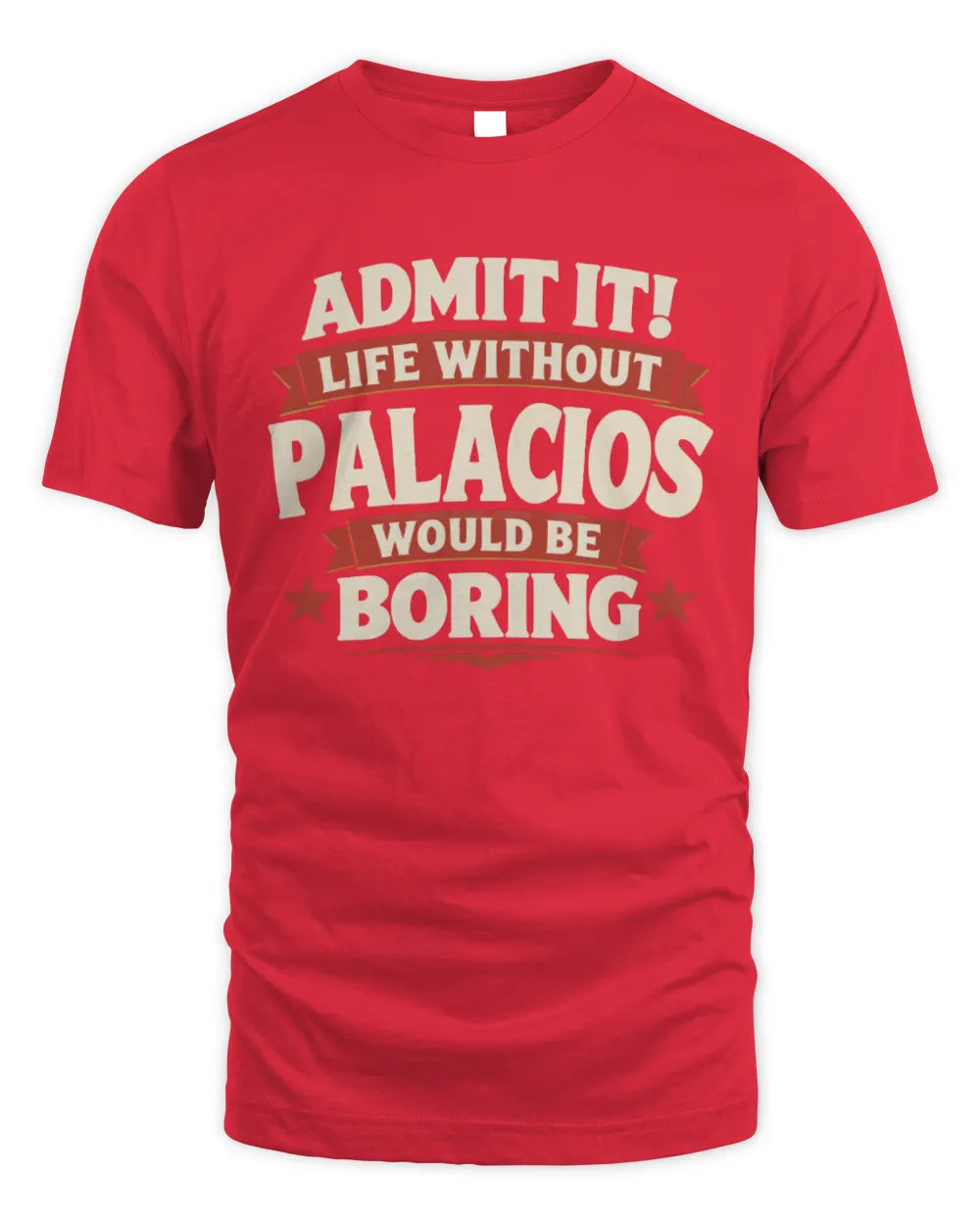 PALACIOS P4 KT003 Personalized Funny Quote Apparel “Life Without NAME Would Be Boring” - Unisex Standard T-Shirt - Red