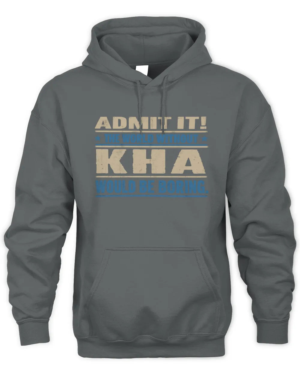 KHA TP68-K2-968 – Personalized Funny Quote Apparel “The World Without NAME Would Be Boring” - Unisex Hoodie - Charcoal