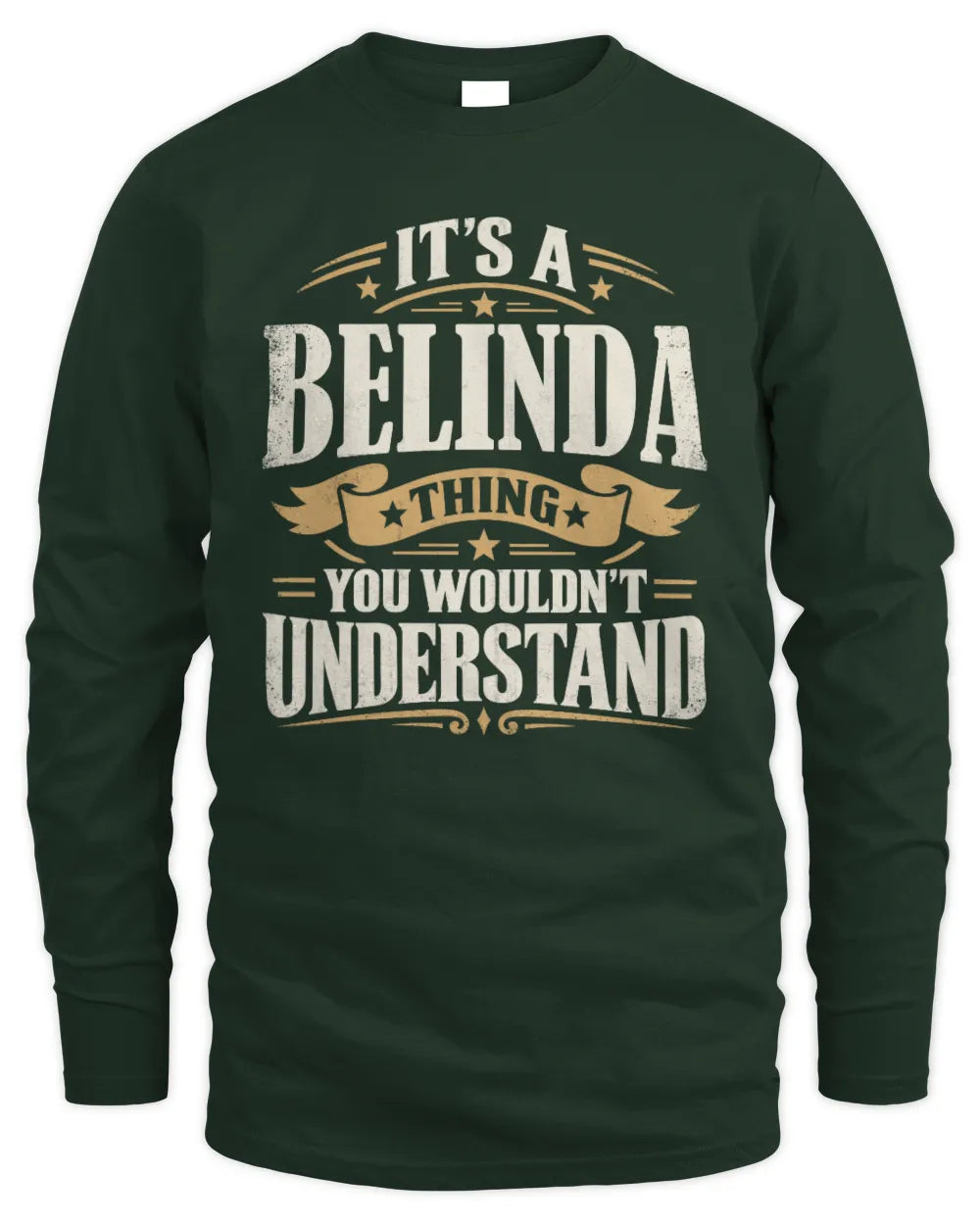 BELINDA P08 TH51 - Personalized “It’s a/an [NAME] Thing – You Wouldn’t Understand” Shirt - Men's Long Sleeved T-Shirt - Forest Green