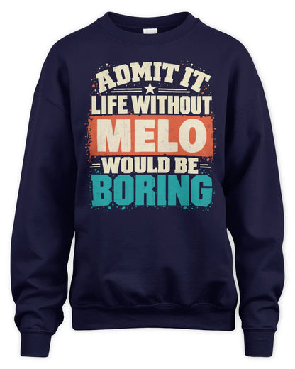 MELO P02-TH11-226 Personalized Admit It Life Without [Name] Would Be Boring T-Shirt - Custom Name Funny Gift - Unisex Sweatshirt - Navy
