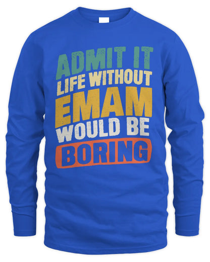 EMAM TP88-K4-229
Personalized Funny Quote Apparel “Life Without NAME Would Be Boring” - Men's Long Sleeved T-Shirt - Royal