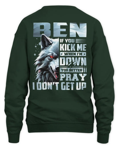 BEN AP62-K4-666 - Personalized Fierce Wolf Quote Apparel “If You Kick Me When I’m Down, You Better Pray I Don’t Get Up” - Unisex Sweatshirt - Forest Green