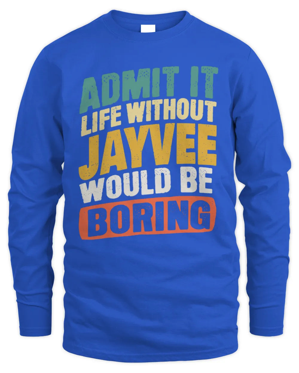 JAYVEE TP88-K4-229
Personalized Funny Quote Apparel “Life Without NAME Would Be Boring” - Men's Long Sleeved T-Shirt - Royal